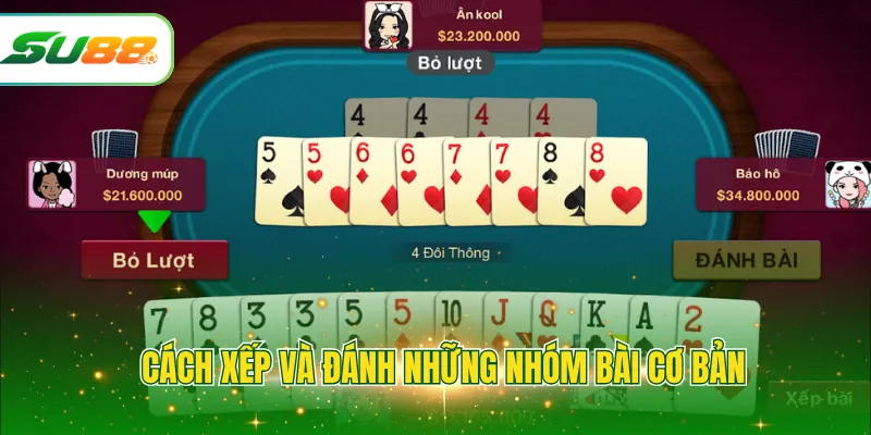Cách xếp và đánh những nhóm bài cơ bản